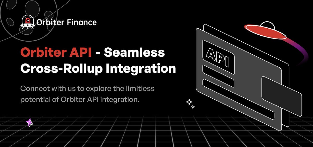 Orbiter API — Seamless Cross-Rollup Integration | By Orbiter_Finance ...