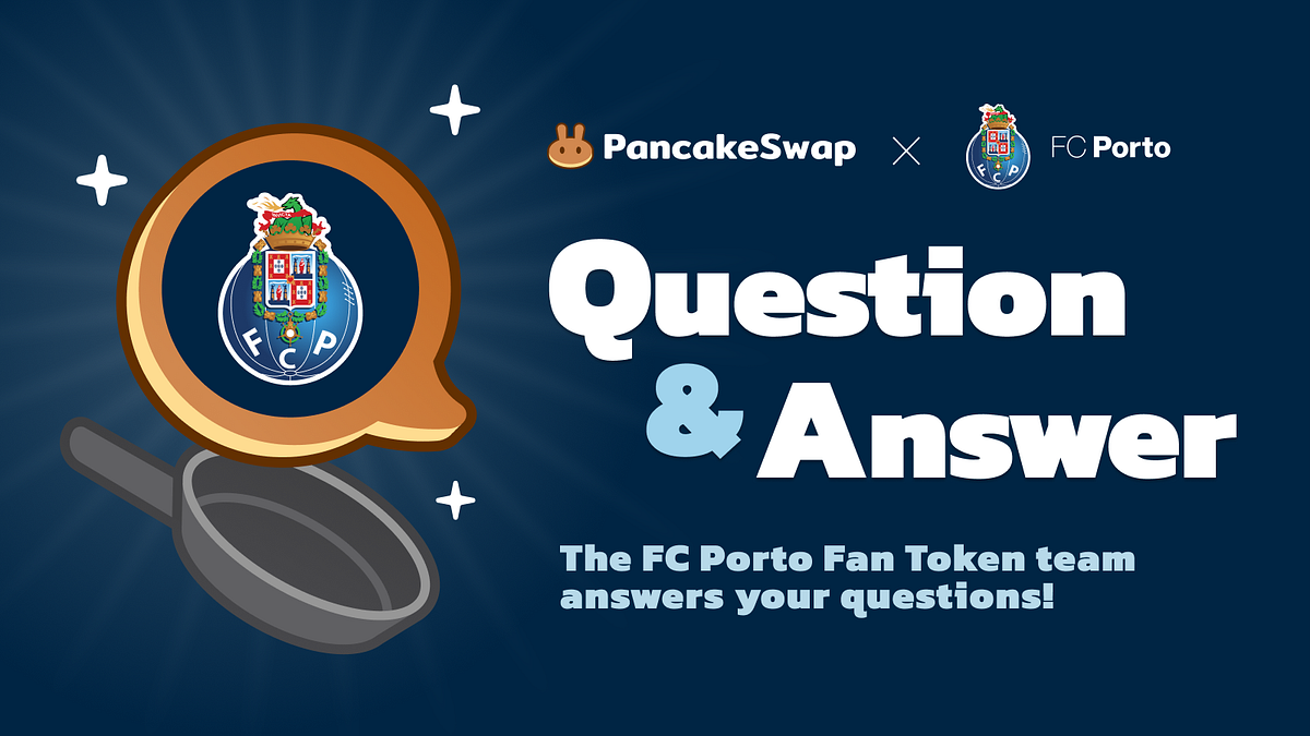Q&A with FC Porto team, the next IFO on PancakeSwap | by Chef Bun |  PancakeSwap | Medium