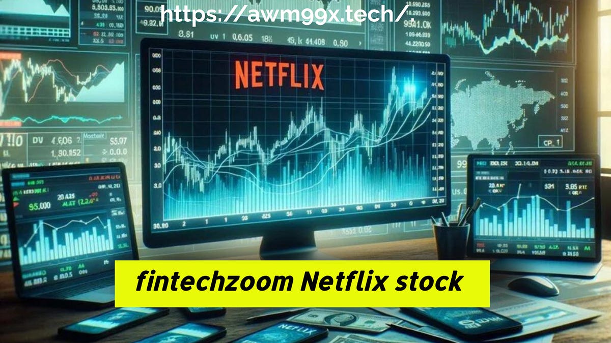 Unlocking the Secrets of Netflix Stock: A Fintechzoom Analysis | by ...