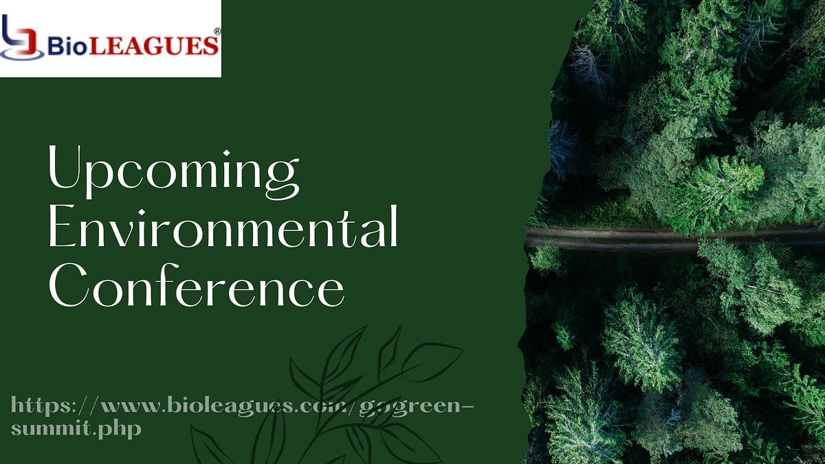 Top Benefits of Attending an Environmental Conference for Students | by ...