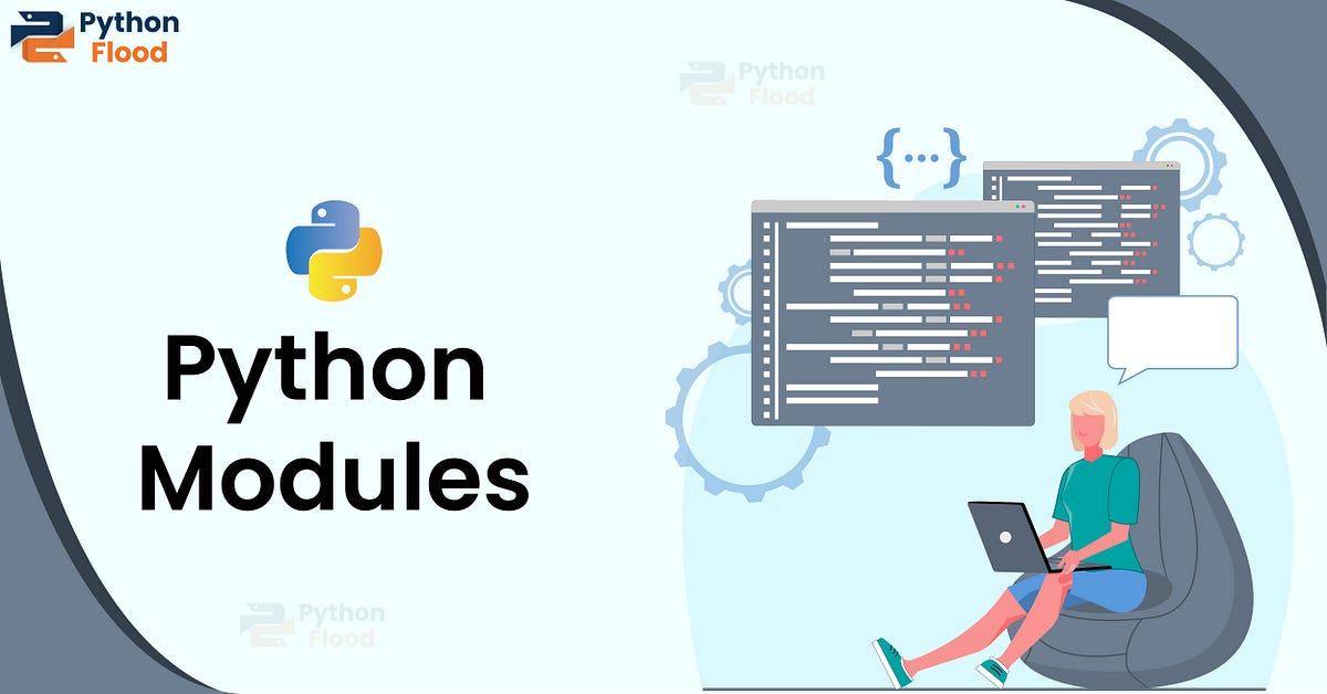 Python Module — Easily integrate features | by Himani Bansal | PythonFlood
