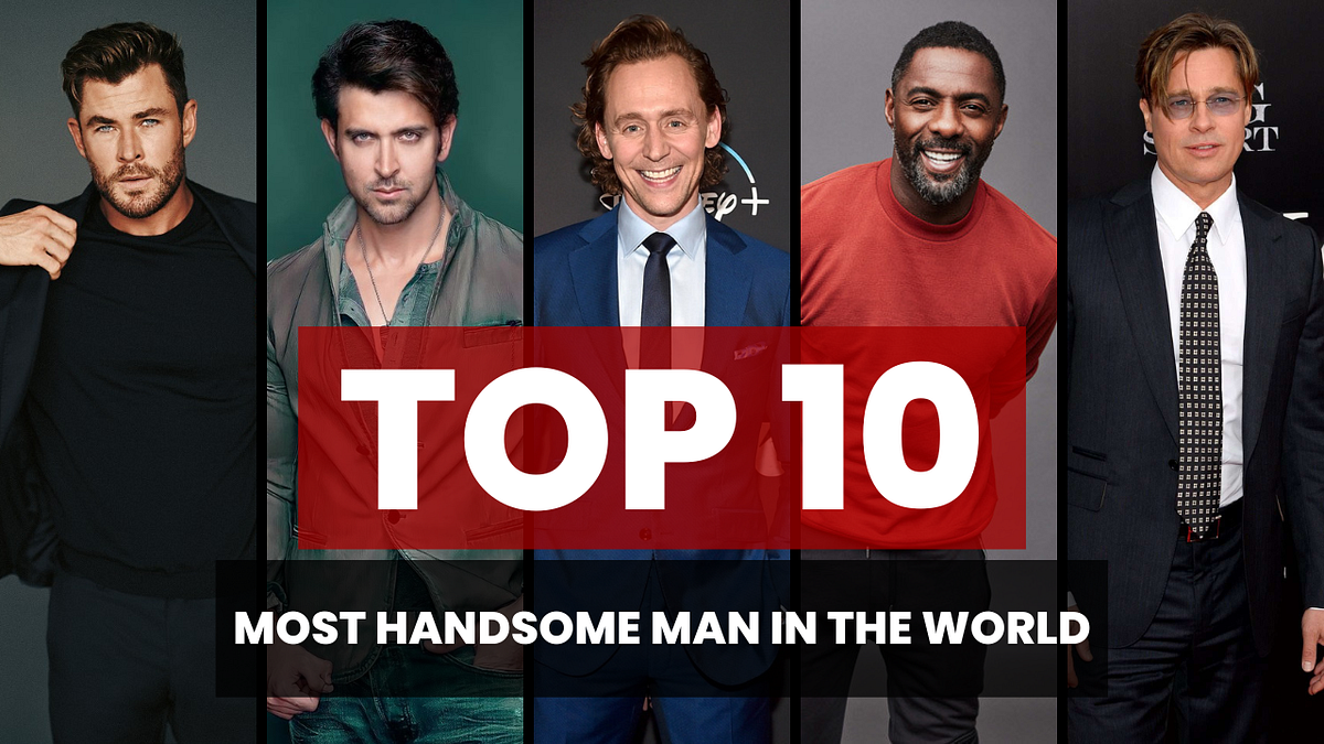 10 Most Handsome Man in the World - Addworthf - Medium