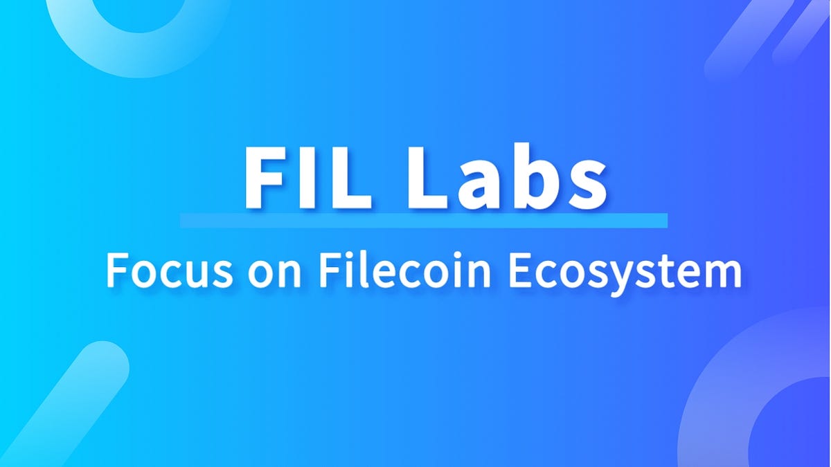 FIL Labs: We will focus on and jointly build the Filecoin ecosystem ...