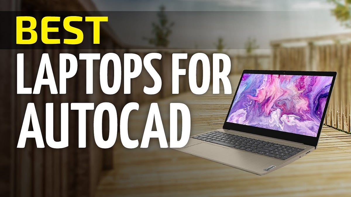 Best Laptops for AutoCAD Buying Guide 2023 Laptop Trust Medium