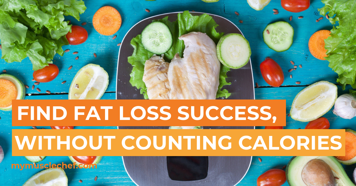 Find Fat Loss Success — Without Counting Calories! by Teeghan Louise My Muscle Chef Medium
