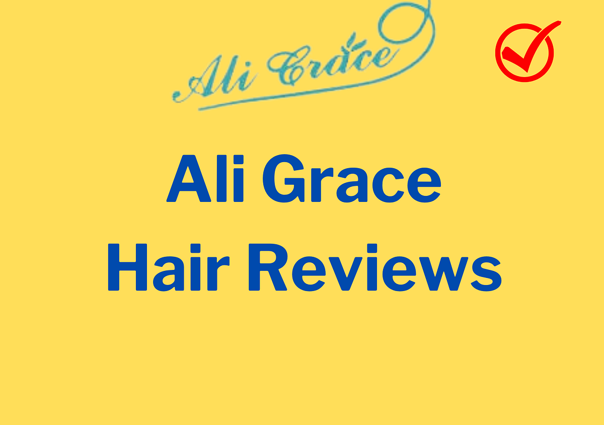 Ali Grace Hair Reviews my 2024 Trusted Styling Insight Medium