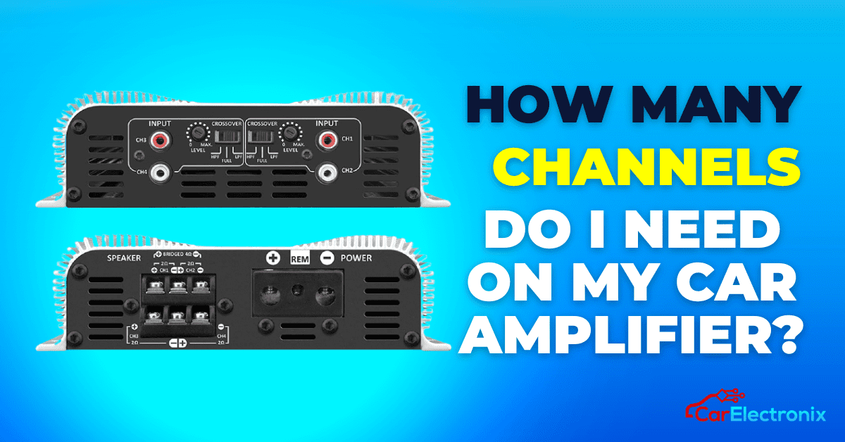 HOW MANY CHANNELS DO I NEED ON MY CAR AMPLIFIER Car Electronix Medium