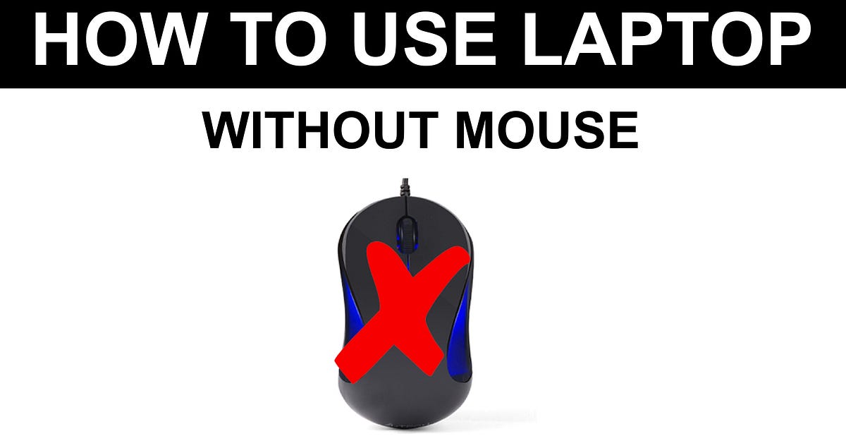 How to use laptop without mouse windows 10 Top 4 Methods by Take Best