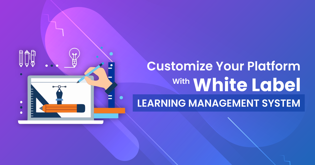Create Your Own eLearning Platform And Use Your Brand Name With A White  Label Learning Management System | by Pradnya Maske | Medium