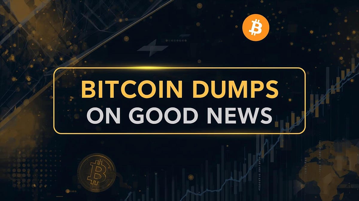 Bitcoin Dumps on Good News: My Real-Time Market Survival Guide | by Blend  Visions | Coinmonks | Medium