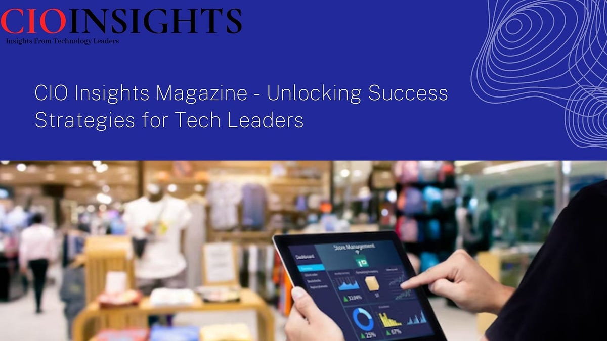CIOInsights - Insights From Technology Leaders