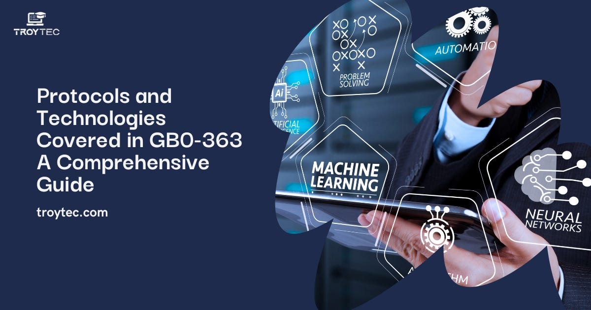 Protocols and Technologies Covered in GB0–363: A Comprehensive Guide ...