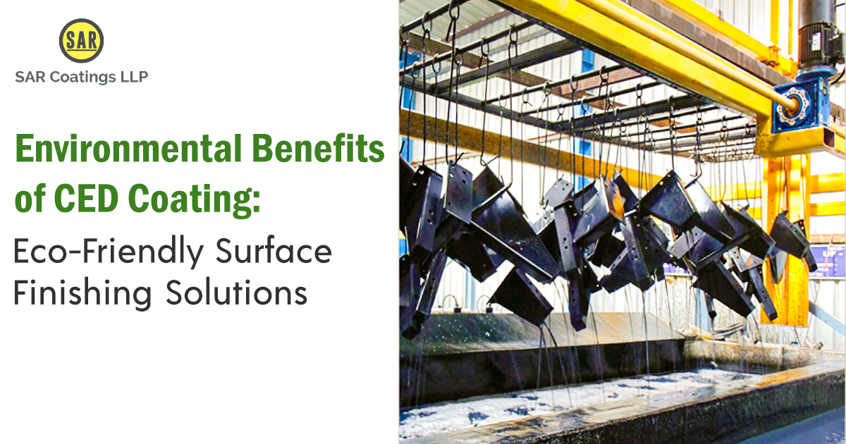 Environmental Benefits of CED Coating EcoFriendly Surface Finishing