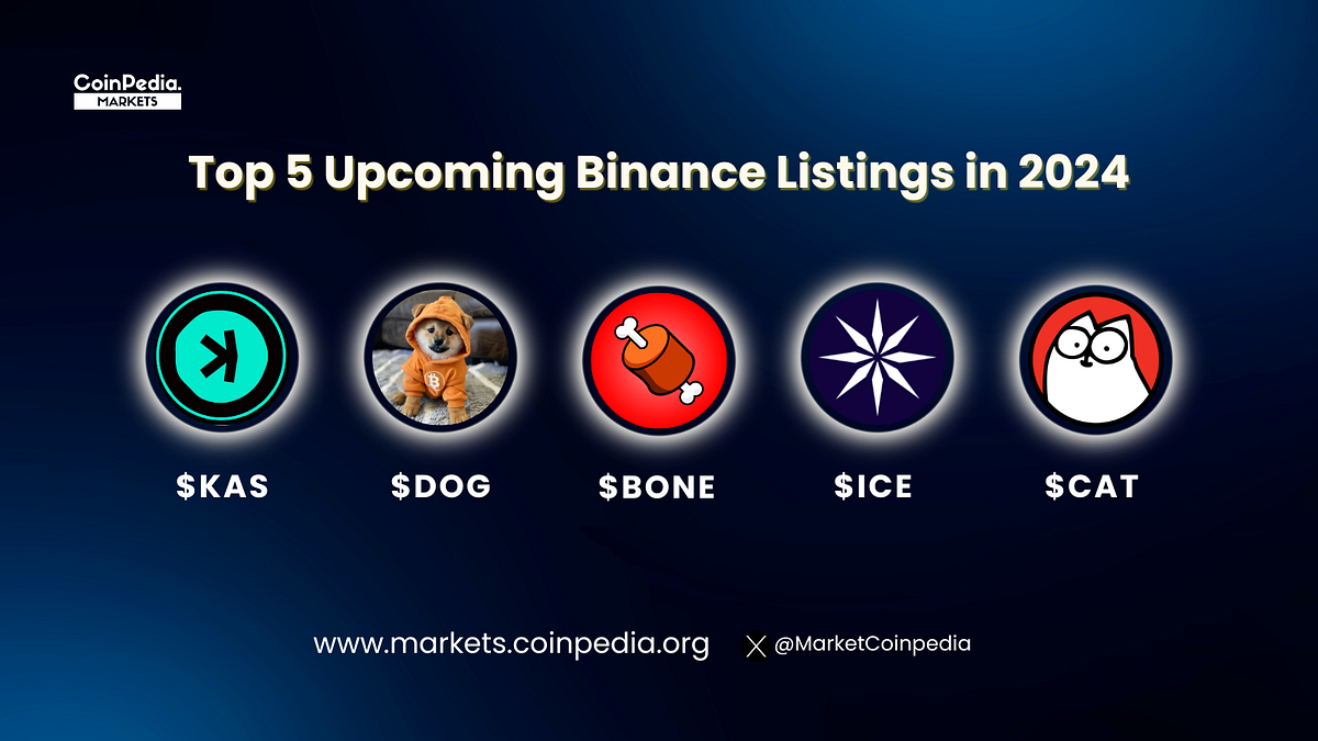 Top 5 Upcoming Binance Listings in 2024 | by CoinPedia Markets | Medium