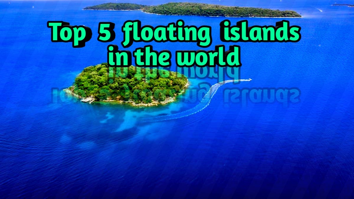 Top 5 floating islands in the world Khalilur RS Medium