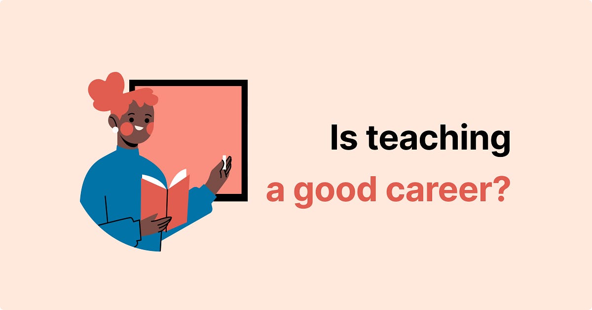 Is Teaching a Good Career? 4 Reasons Why It Is Worth It | Medium