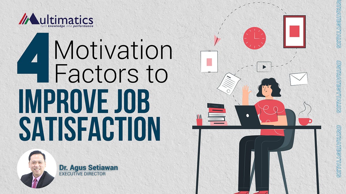4 Motivation Factors to Improve Job Satisfaction by Multimatics_id