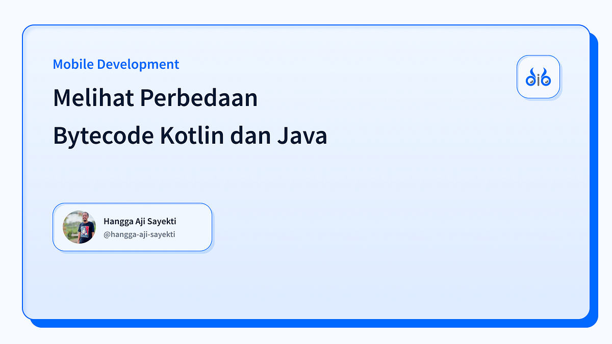 Melihat Perbedaan Bytecode Kotlin dan Java | by Hangga Aji Sayekti ...