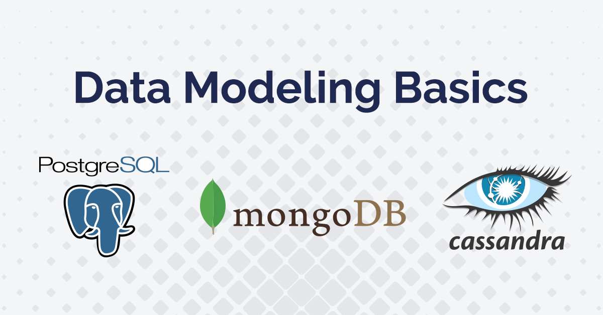Data Modeling Basics — PostgreSQL vs. Cassandra vs. MongoDB | by Sid ...