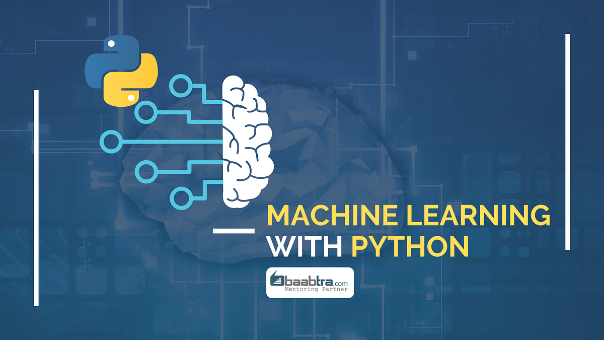 MACHINE LEARNING WITH PYTHON: Why is Python Best-Suited For Machine ...