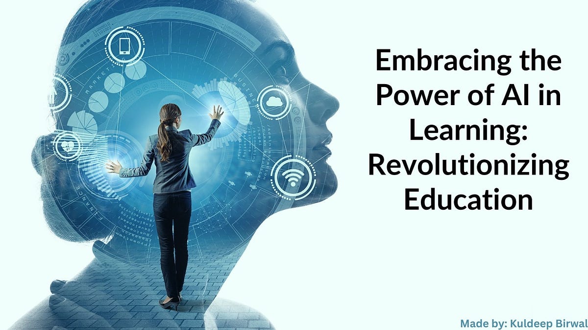 Embracing the Power of AI in Learning: Revolutionizing Education | by ...