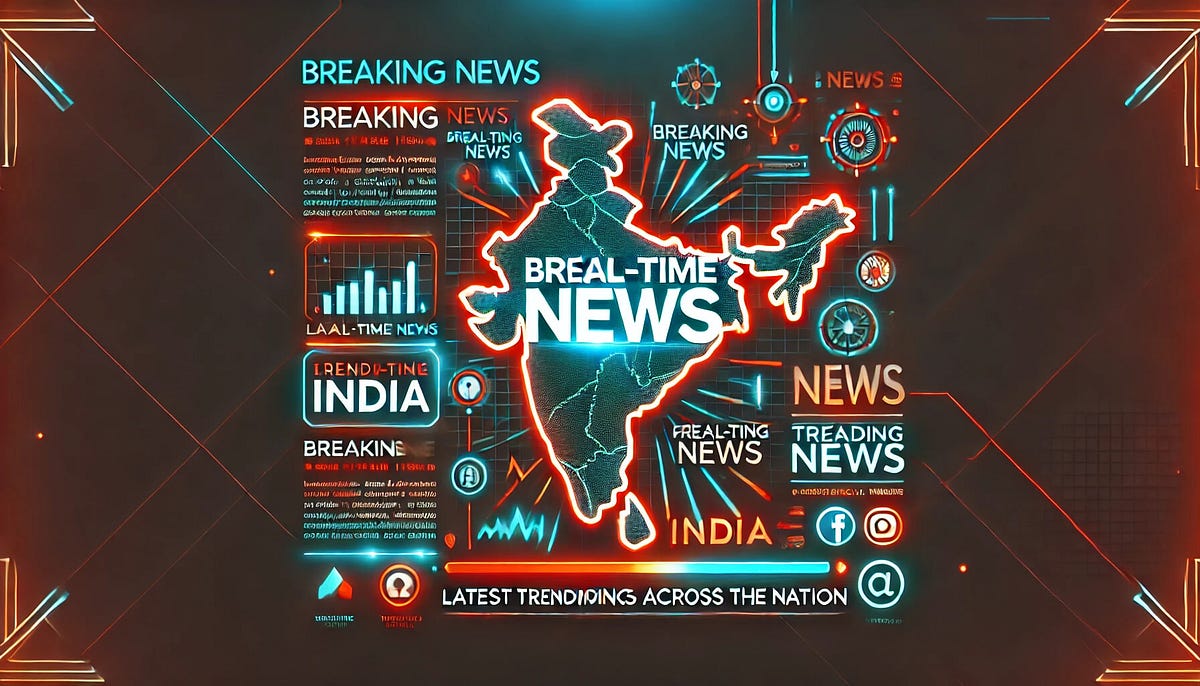 Breaking Real-Time News India: Latest Trending Stories Across the Nation