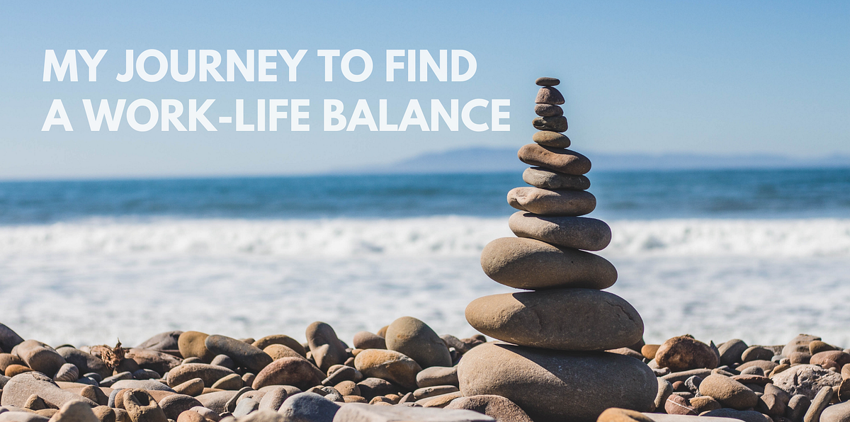 My journey to find a work-life balance | by Maxime Lanoy | Medium