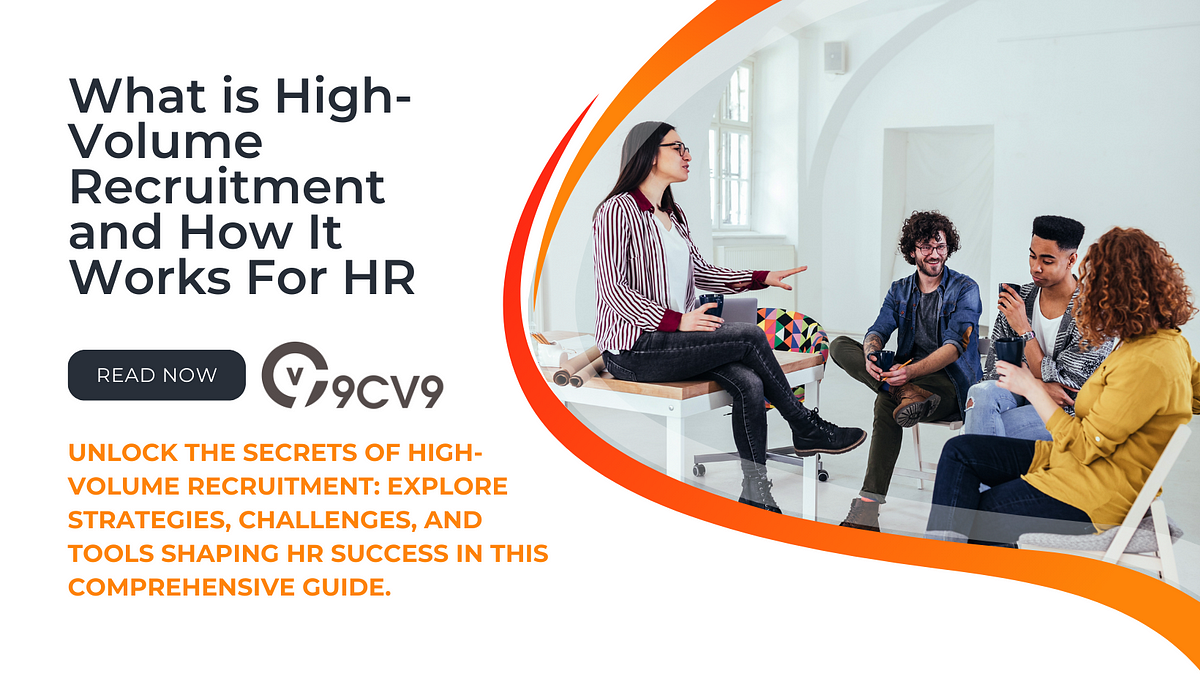 What Is High-Volume Recruitment And How It Works For HR | By 9cv9 HR ...