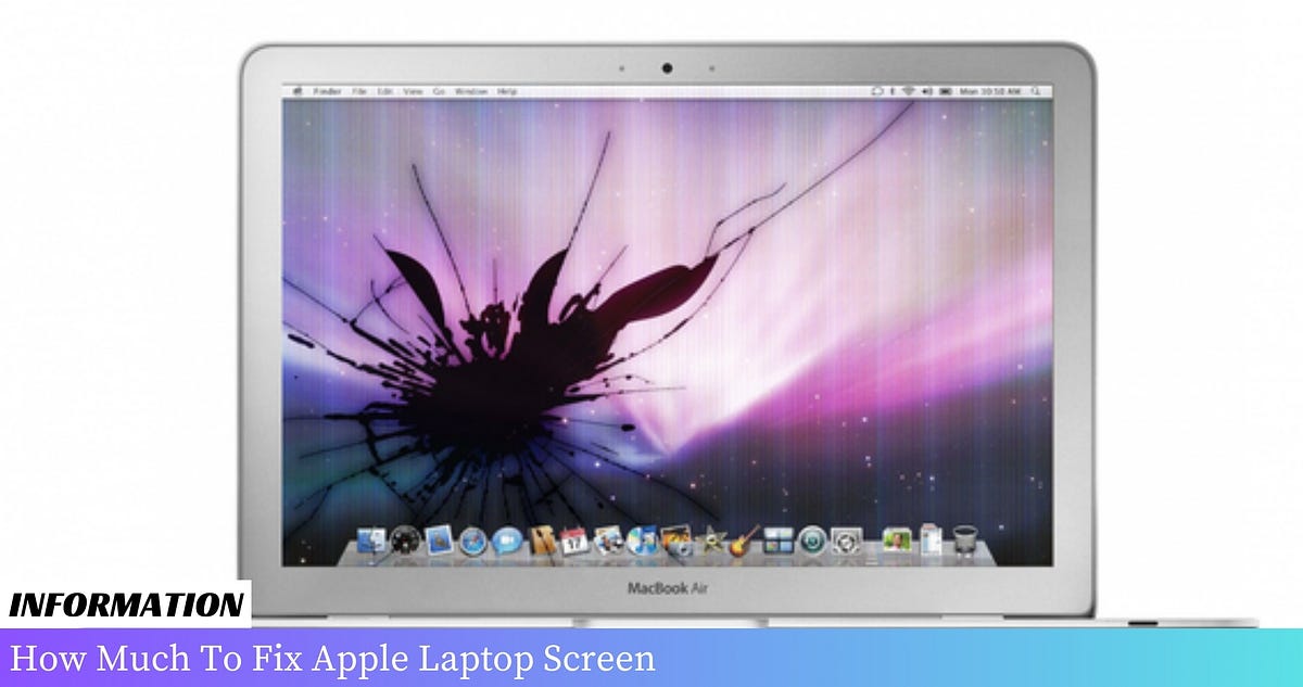 How Much To Fix Apple Laptop Screen? [2024] by John Miller Jan