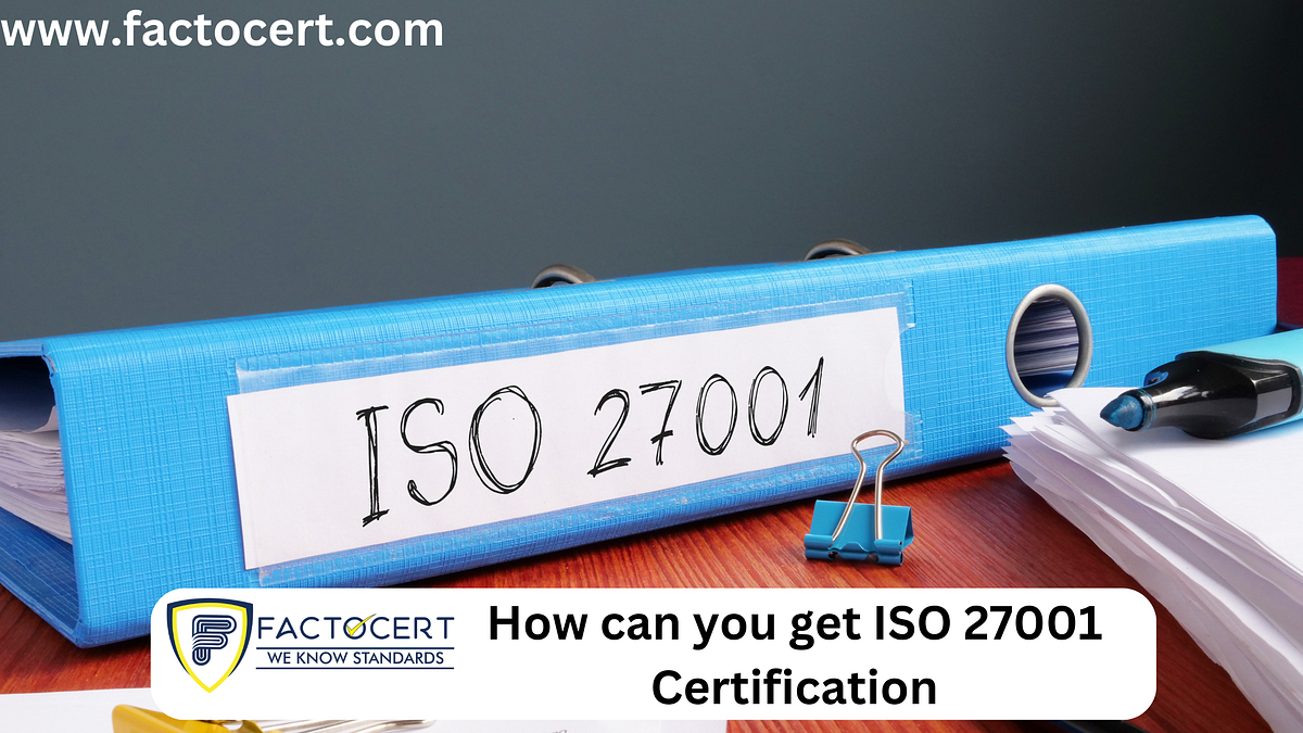 How can you get ISO 27001 Certification | by ...