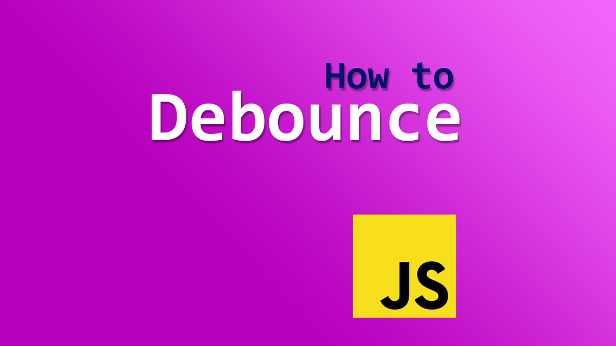 Debounce al detalle, en JavaScript by Cáster Medium