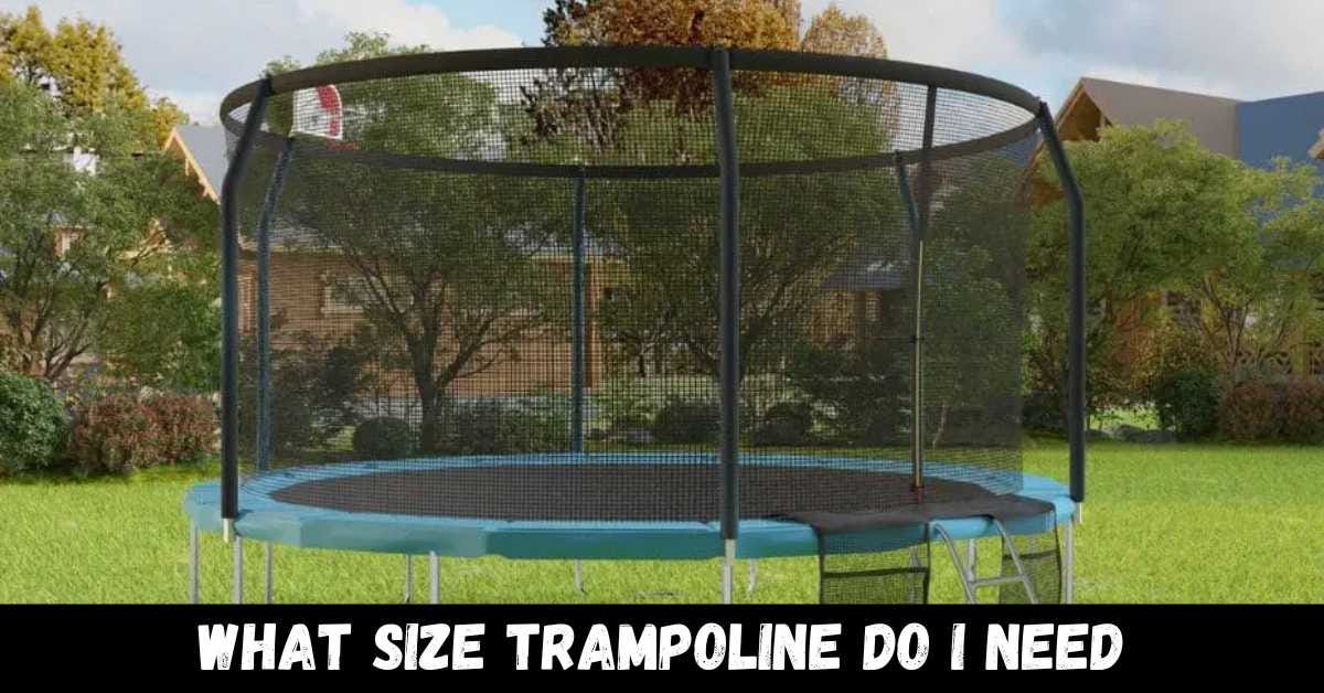 What Size Trampoline Do I Need? Trampoline Mind Medium