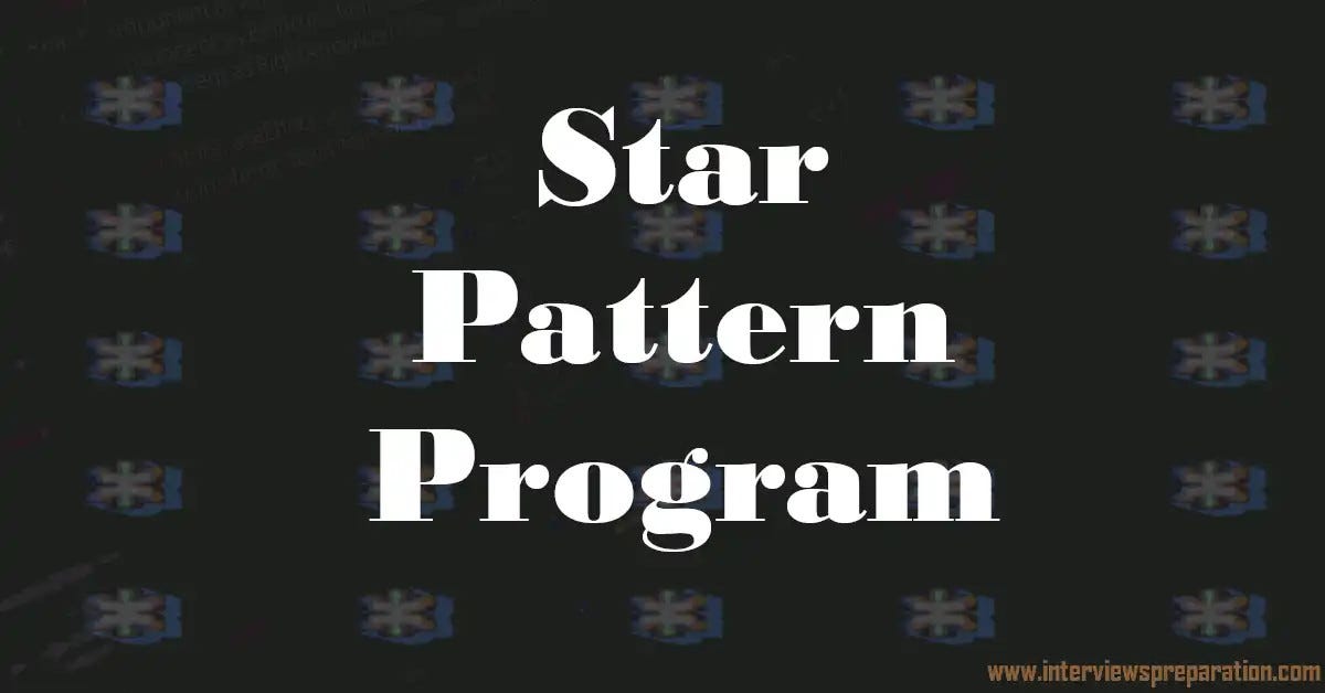 Star Pattern Program. Preparing for an upcoming interview… | by Rathod ...