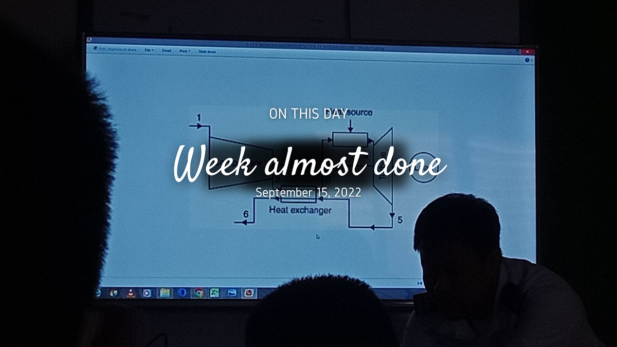 ON THIS DAY: WEEK ALMOST DONE. ON THIS DAY SEPTEMBER 13, 2022 | by ...