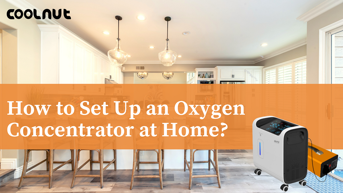 How to Set Up an Oxygen Concentrator at Home? by Coolnut Medium