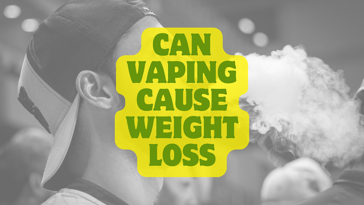 Can VAPING cause weight loss? SociallyFit Medium