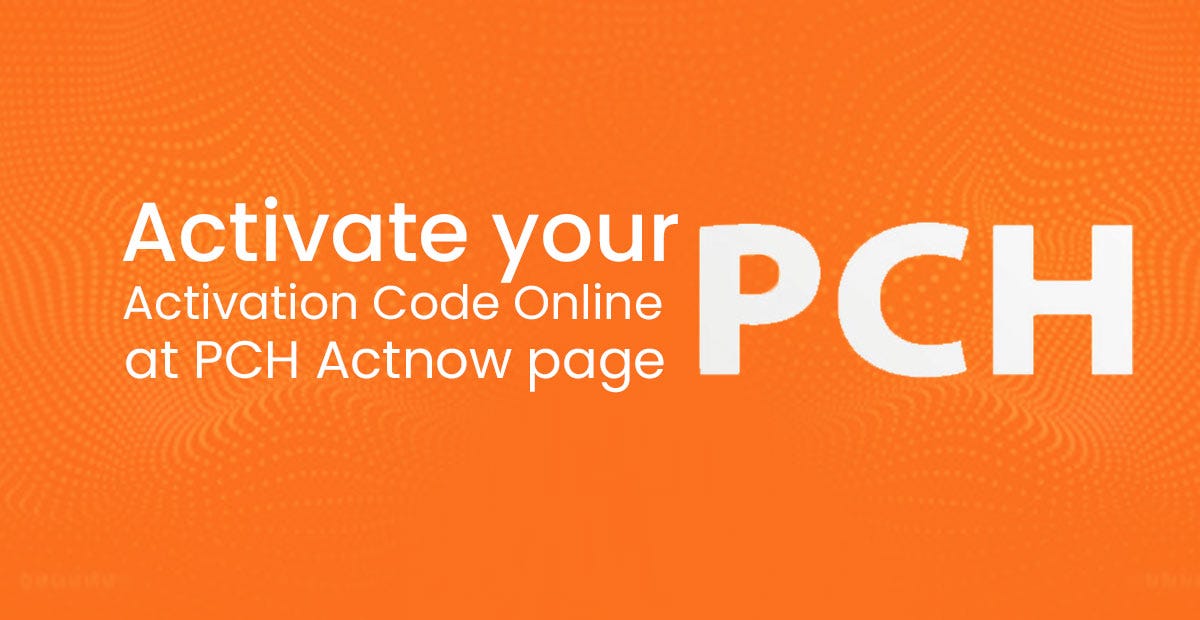 Activate your PCH Activation Code Online at PCH Actnow page by Erik