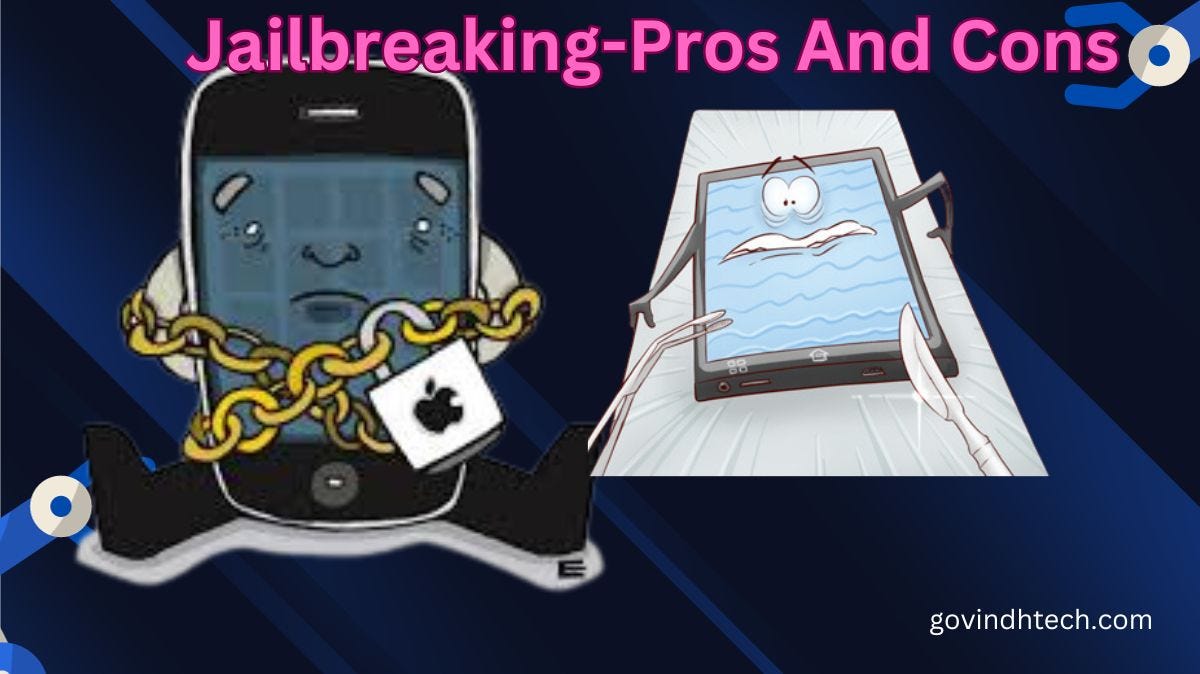 What is Jailbreaking Pros and Cons by Agarapu Ramesh Jan, 2024