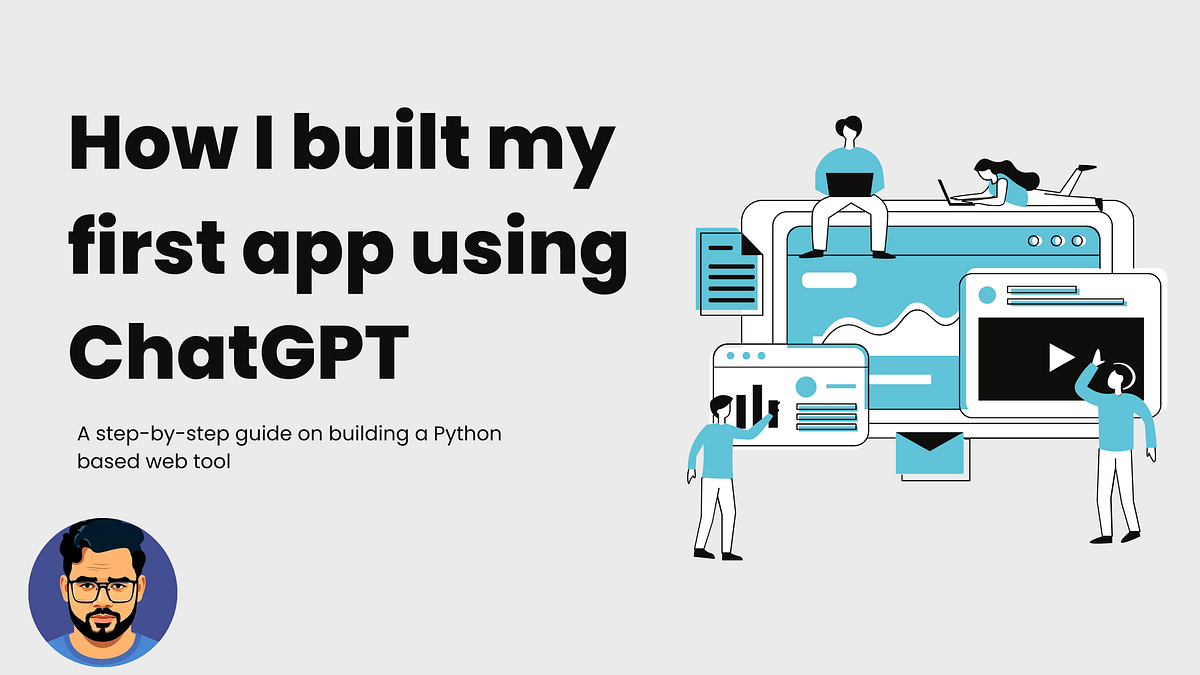 How I built my first app using ChatGPT | by Kaavian Sivam | Medium