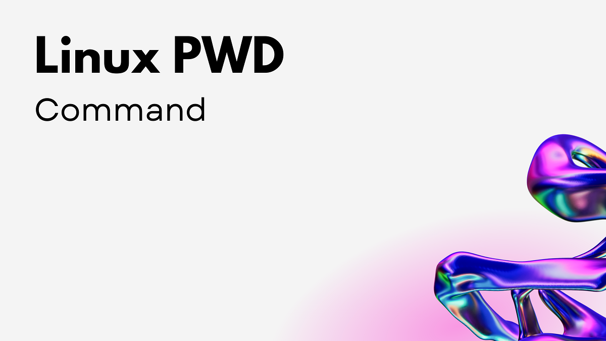 Linux PWD Command. The “pwd” command in Linux stands for… by Rahul