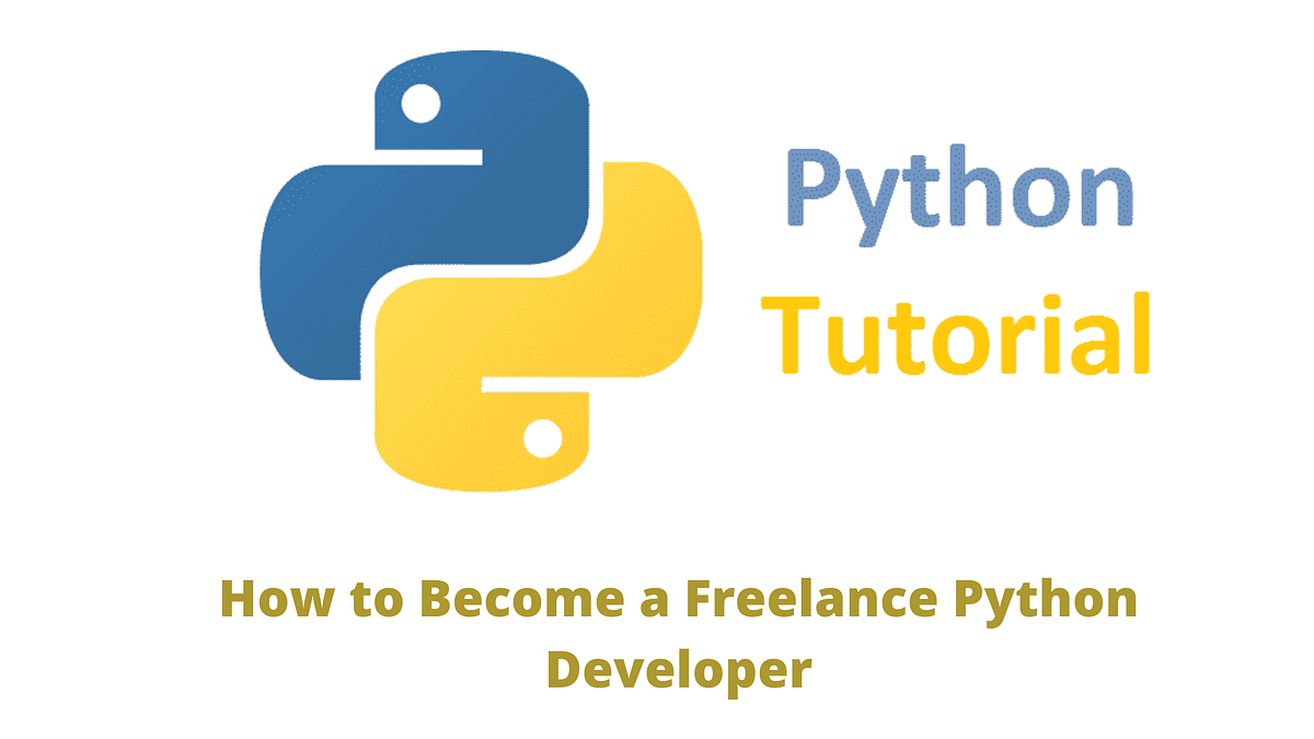 how to Become a Freelance Python Developer | by Joseph Samuel | Medium