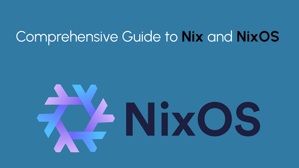 Comprehensive Guide to Nix and NixOS | by sekhar khanal | Medium