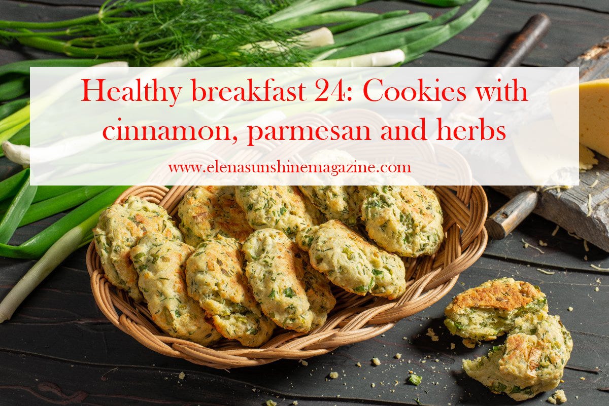 Healthy breakfast 24: Cookies with cinnamon, parmesan and herbs