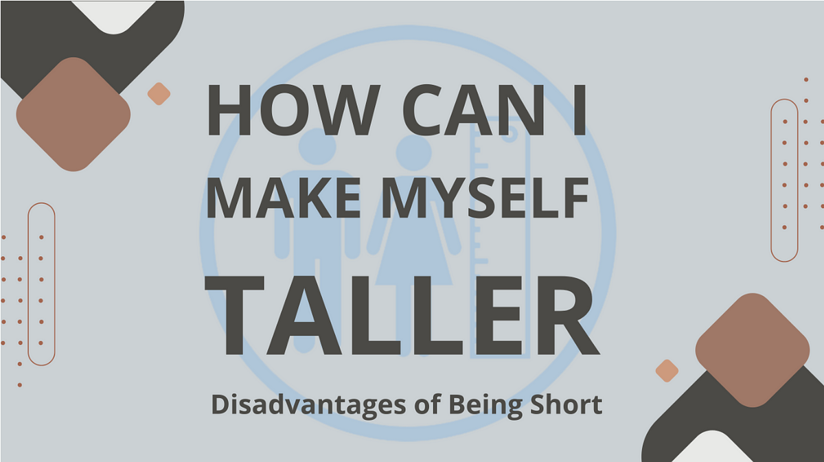 How can I make myself taller? Tips To Increase Height by