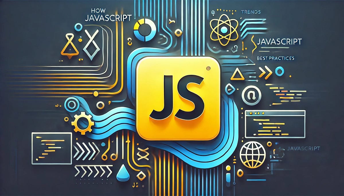 How JavaScript Shapes Modern Web Development: Trends and Best Practices ...