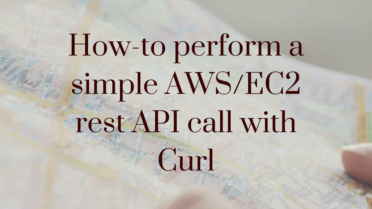 How-to perform a simple AWS/EC2 rest API call with Curl | by Harold ...