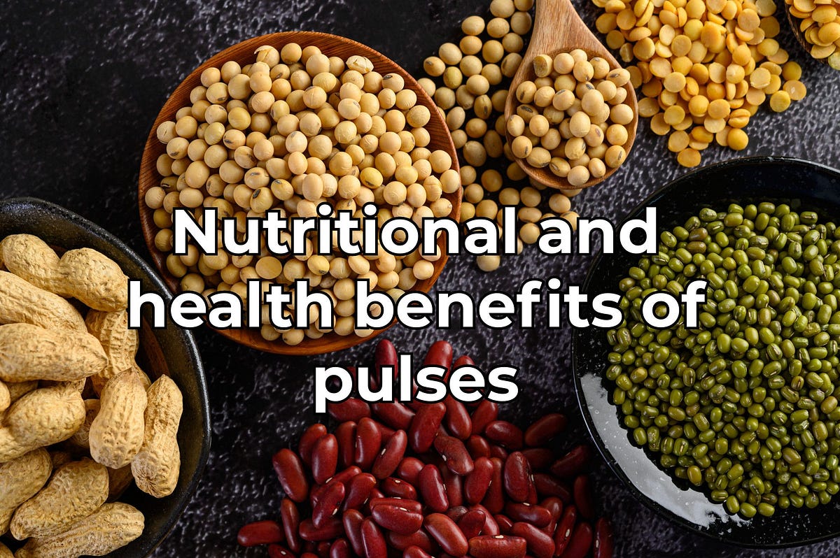Nutritional and health benefits of pulses by Khayal Hai Medium