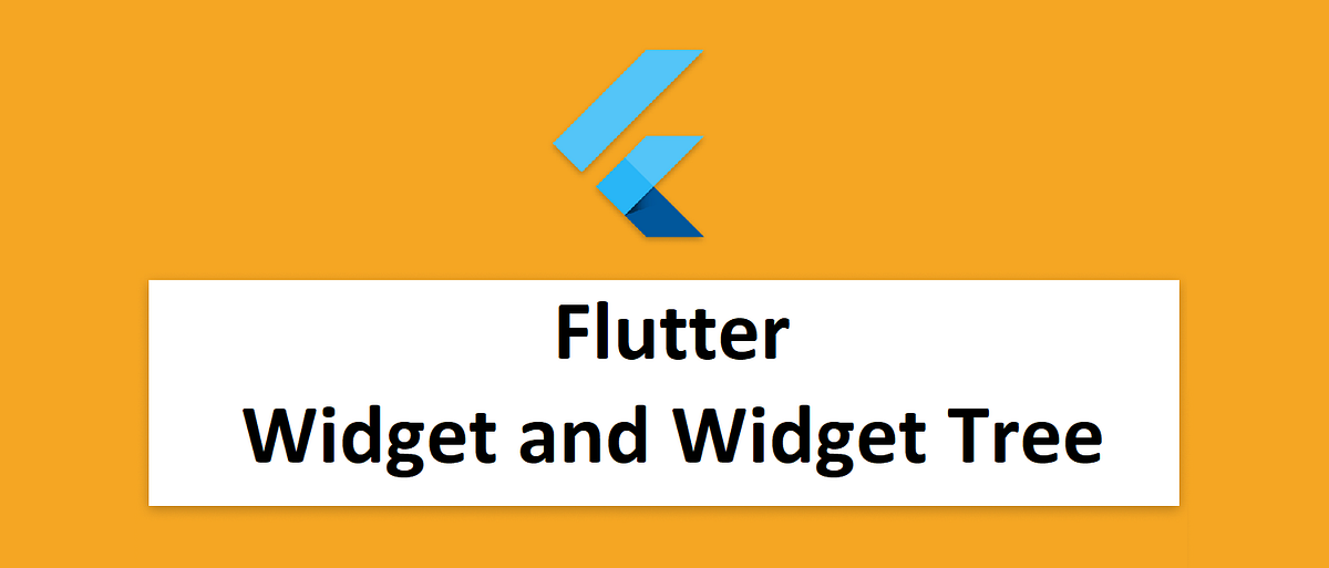 Flutter Widget and Widget Tree. What is Widget? | by Saboor Khan | Medium