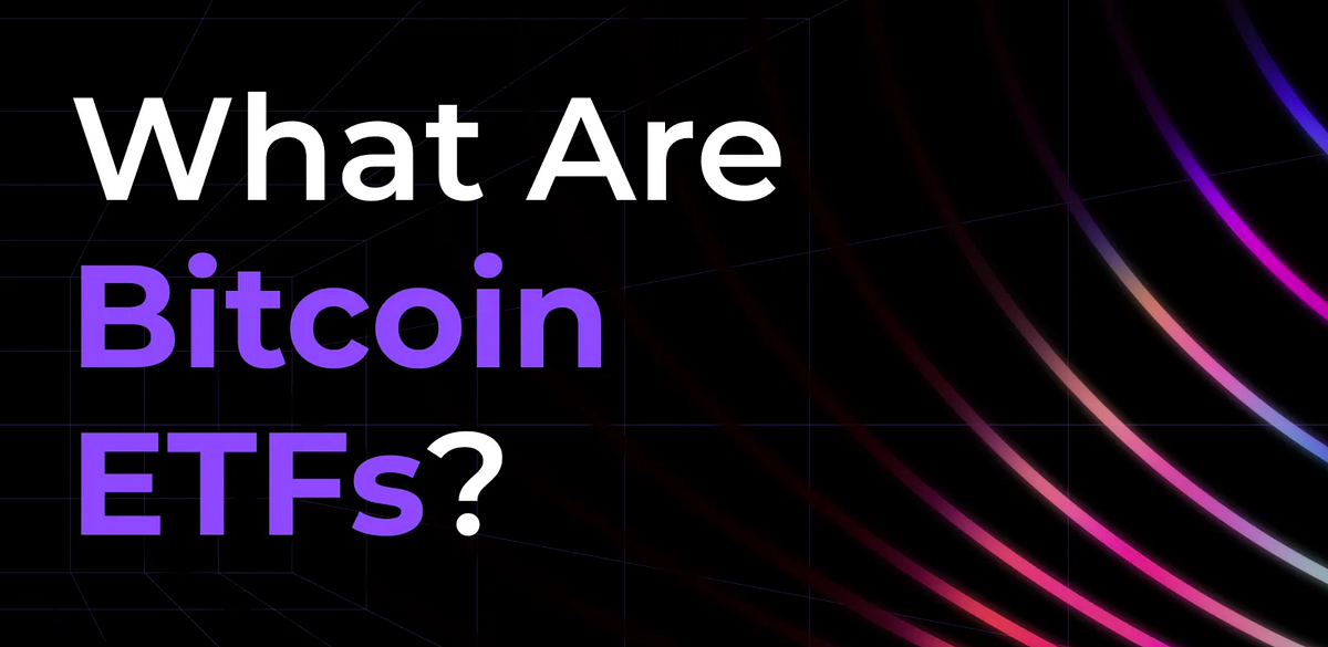 What are Bitcoin ETFs?. What are Bitcoin ETFs? by Anthony Nguyen