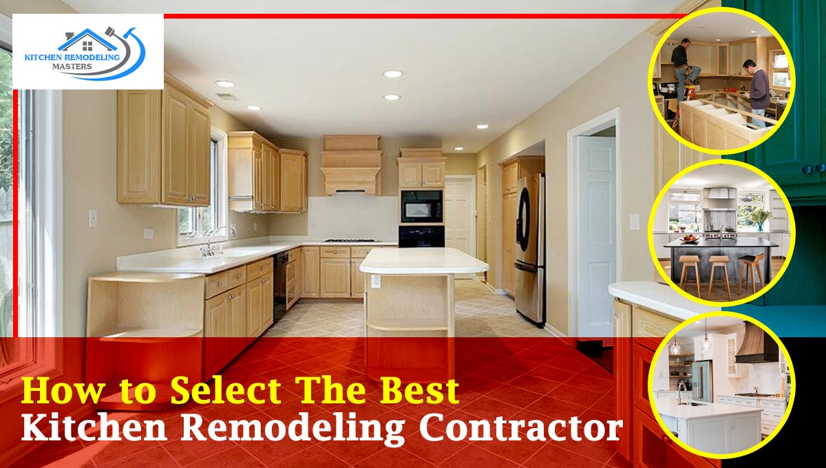 How to Select the Best Kitchen Remodeling Contractor by KITCHEN